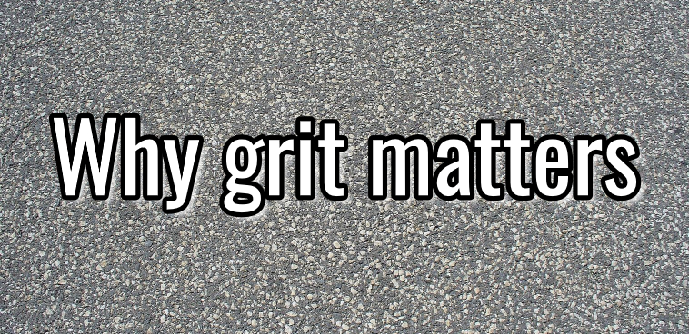 Here is why grit can be important to your success