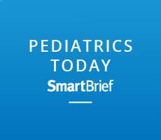 Pediatrics Today SmartBrief